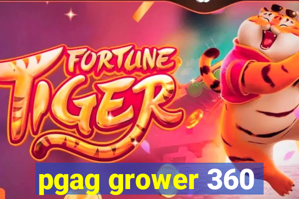 pgag grower 360